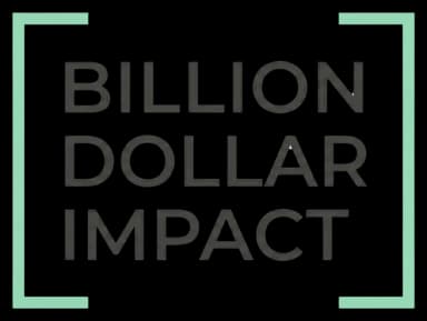 Billion Dollar Impact